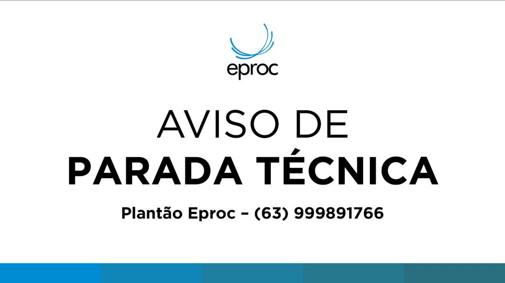 tjto-realiza-parada-tecnica-do-sistema-eproc-para-atualizacao-neste-fim-de-semana